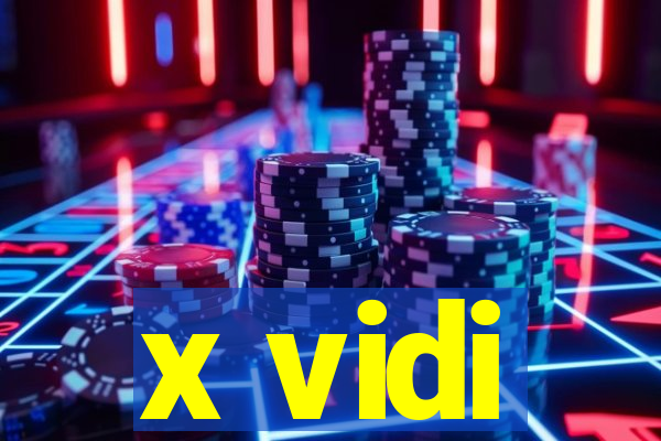 x vidi